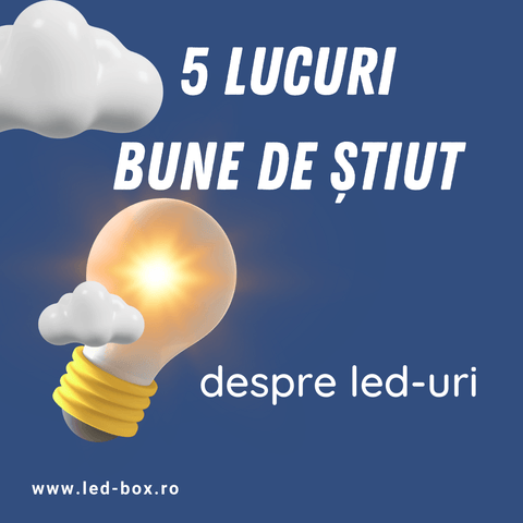 5 lucruri bune de stiut despre led-uri blog led-box.ro